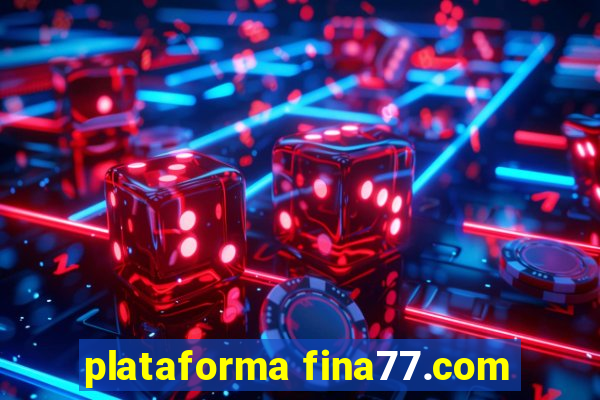 plataforma fina77.com